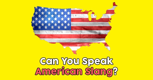 Don’t use American slang