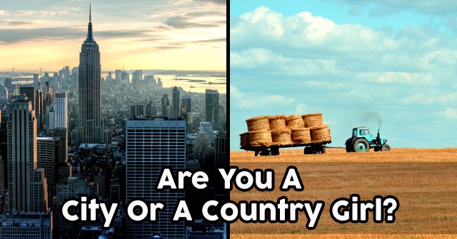 Are You A City Or A Country Girl? QuizDoo