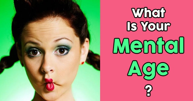 What Is Your Mental Age? | QuizDoo