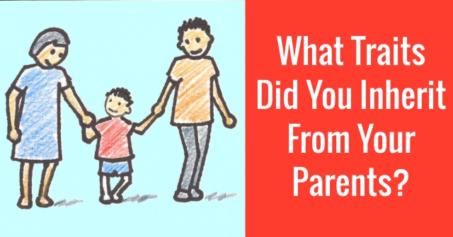 what-traits-did-you-inherit-from-your-parents-quizdoo