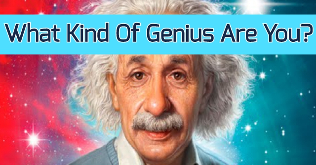 What Kind Of Genius Are You? QuizDoo