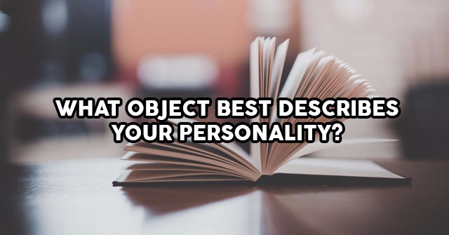 What Object Best Describes Your Personality?