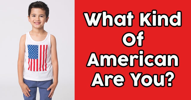 What Kind Of American Are You?