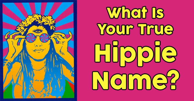 What Is Your True Hippie Name?