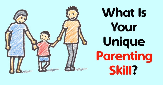 What Is Your Unique Parenting Skill?