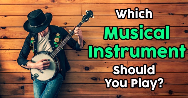 Which Musical Instrument Should You Play?