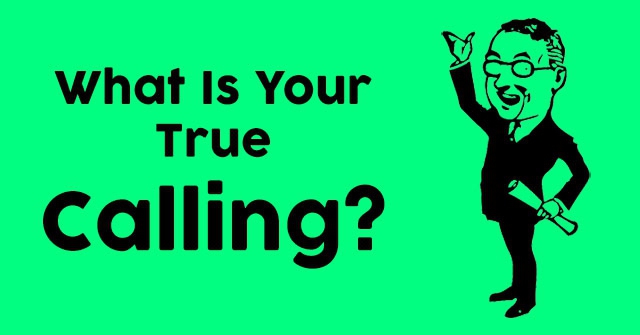 What Is Your True Calling?