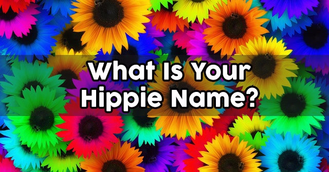 What Is Your Hippie Name?
