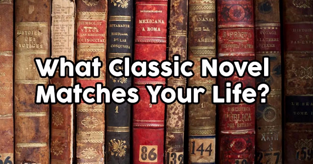 What Classic Novel Matches Your Life?