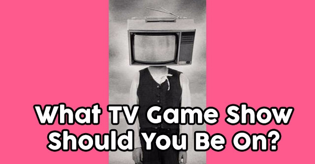 What TV Game Show Should You Be On?