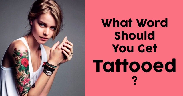 What Word Should You Get Tattooed?