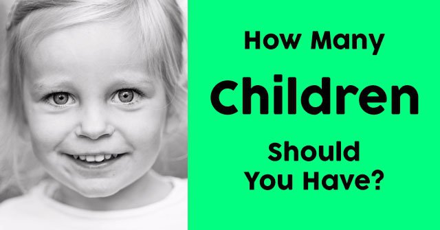 How Many Children Should You Have?