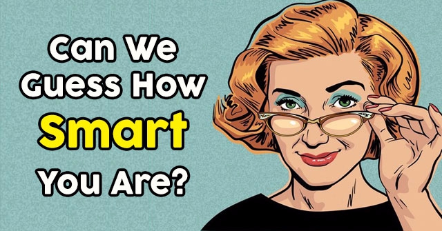 Can We Guess How Smart You Are?