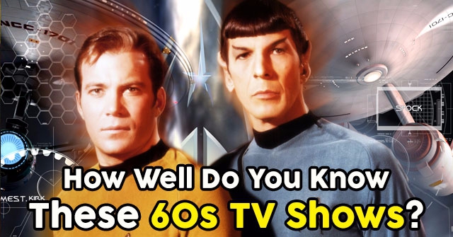 How Well Do You Know These 60s TV Shows?