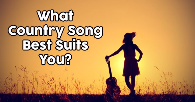 What Country Song Best Suits You?