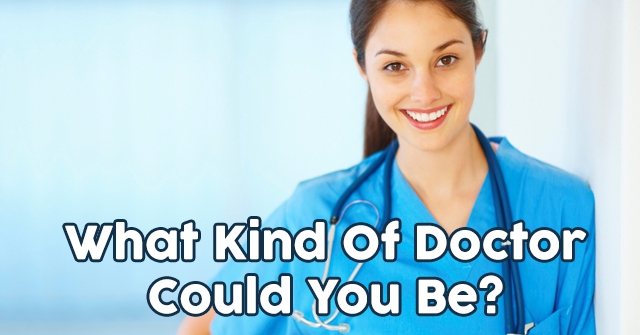 What Kind Of Doctor Could You Be?