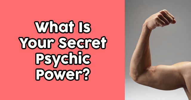 What Is Your Secret Psychic Power?