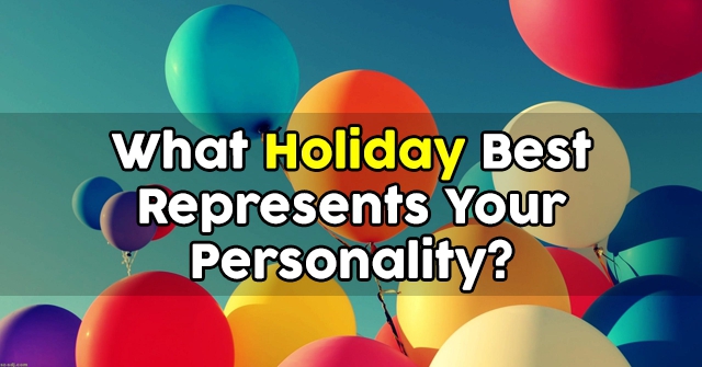 What Holiday Best Represents Your Personality?
