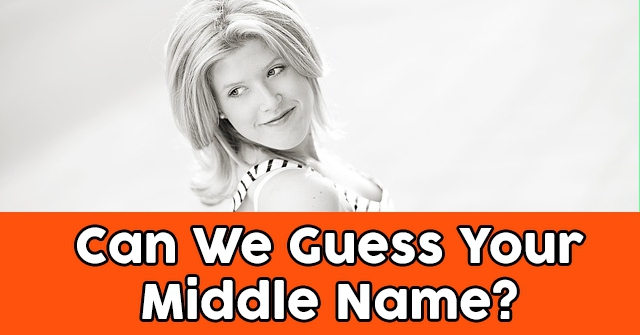 Can We Guess Your Middle Name?