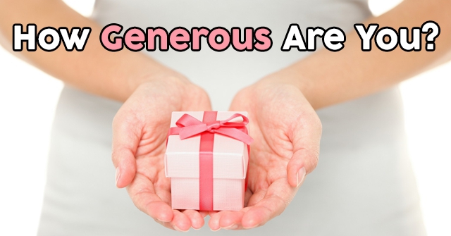 How Generous Are You?
