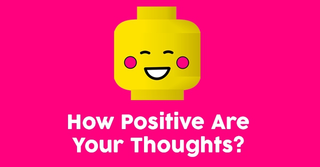 How Positive Are Your Thoughts?