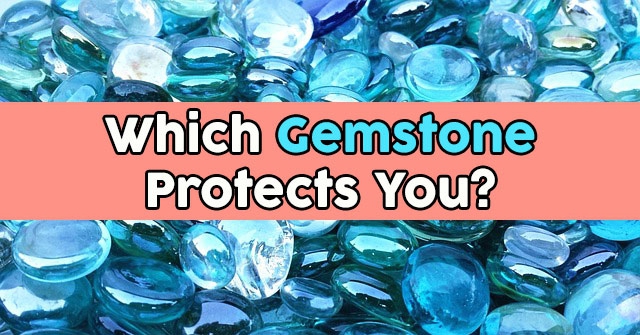 Which Gemstone Protects You?