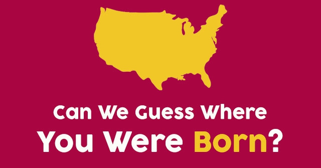 Can We Guess Where You Were Born?