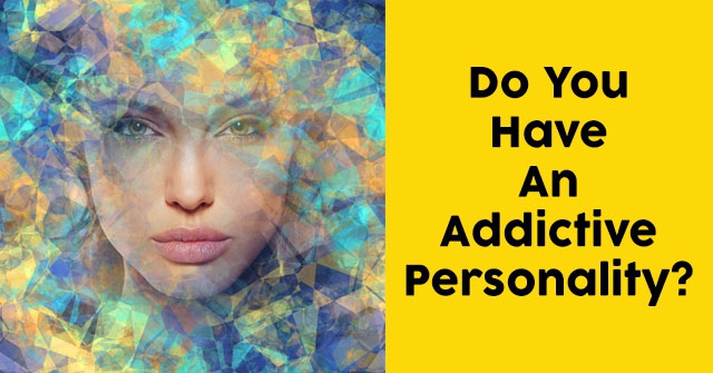 Do You Have An Addictive Personality?