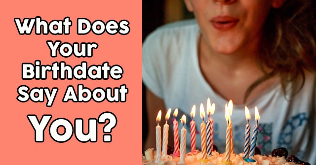 What Does Your Birthdate Say About You?