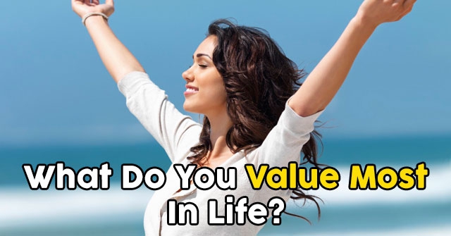What Do You Value Most In Life?