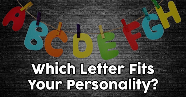 Which Letter Fits Your Personality?