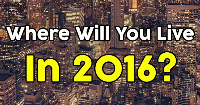 Where Will You Live In 2016?