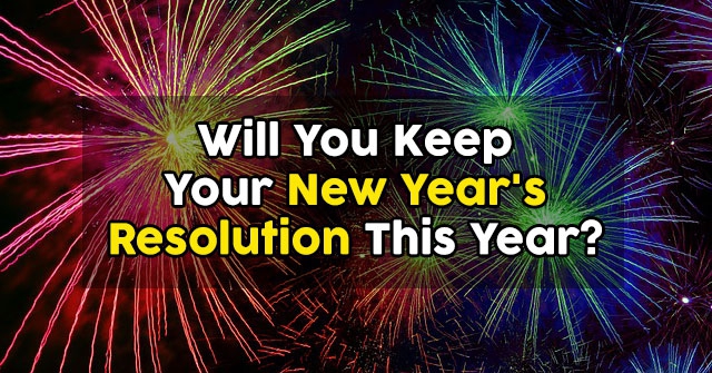 Will You Keep Your New Year’s Resolution This Year?