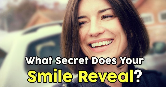 What Secret Does Your Smile Reveal?