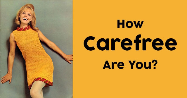 How Carefree Are You?