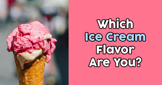Which Ice Cream Flavor Are You?