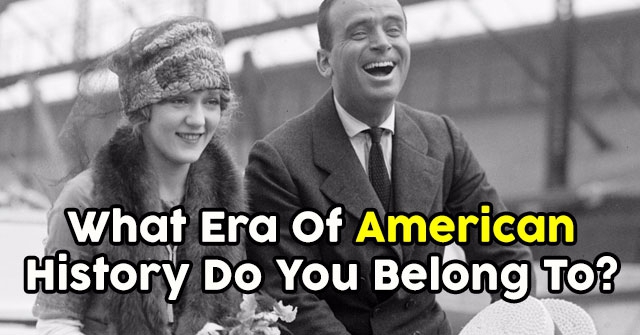 What Era Of American History Do You Belong To?