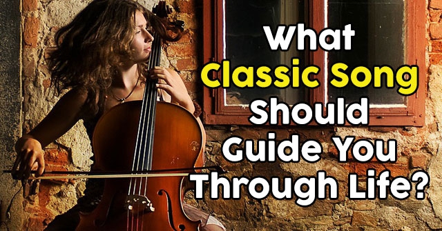 What Classic Song Should Guide You Through Life?
