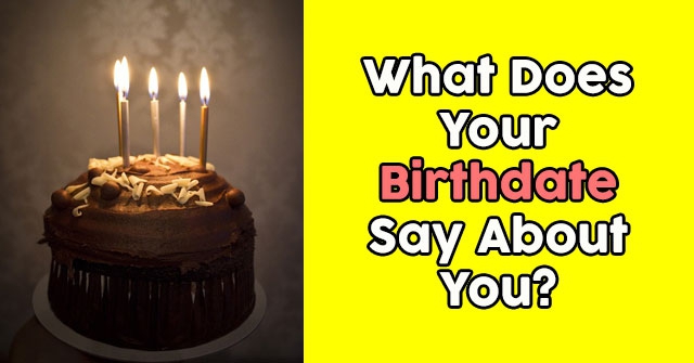 What Does Your Birthdate Say About You?