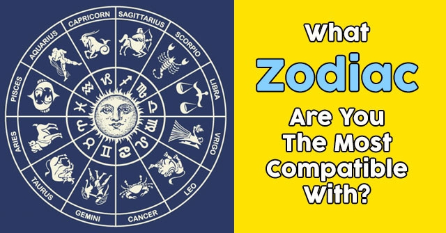 Zodiac most compatible The Most