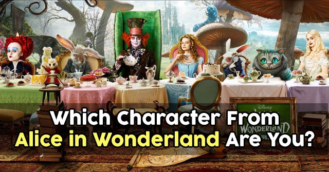 Which Character From Alice in Wonderland Are You?