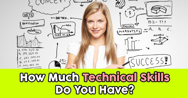 How Much Technical Skills Do You Have?