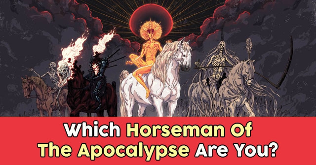 Which Horseman Of The Apocalypse Are You?