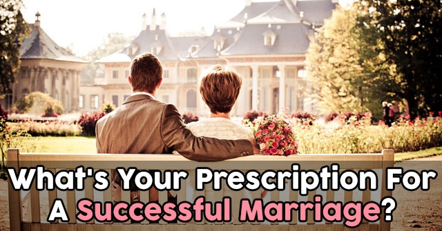 What’s Your Prescription For A Successful Marriage?