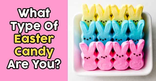 What Type Of Easter Candy Are You?