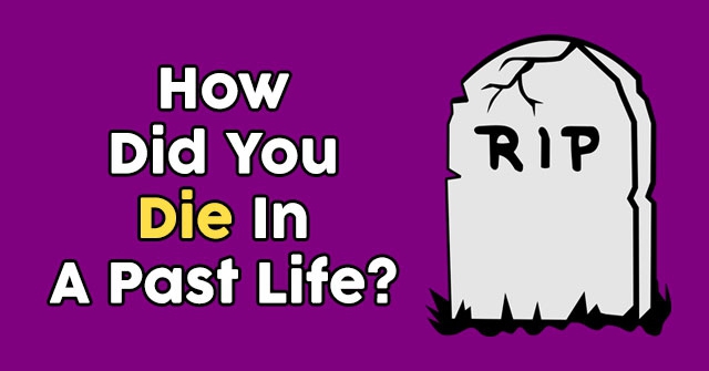 How Did You Die In A Past Life?