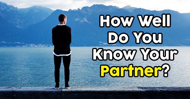 How Well Do You Know Your Partner?
