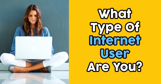 What Type Of Internet User Are You?