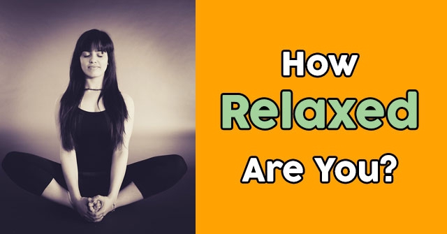 How Relaxed Are You?