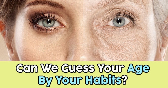 Can We Guess Your Age By Your Habits Quizdoo